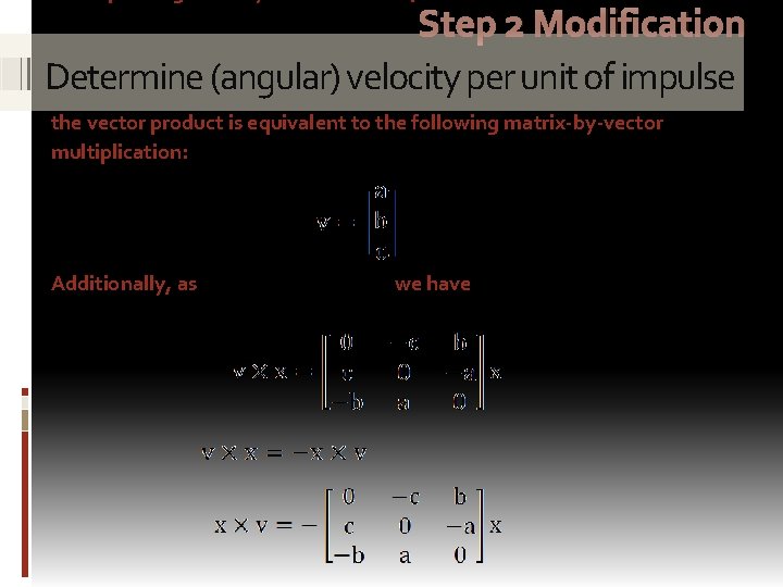 Step 2 Modification Determine (angular) velocity per unit of impulse the vector product is