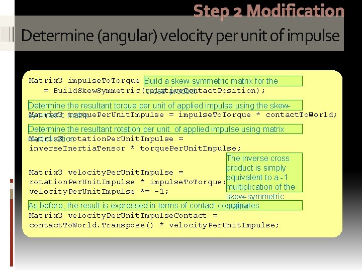 Step 2 Modification Determine (angular) velocity per unit of impulse Matrix 3 impulse. Torque