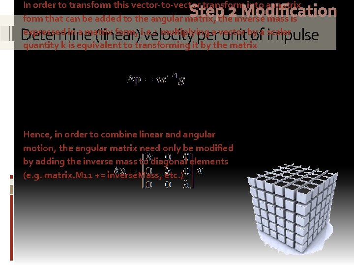 In order to transform this vector-to-vector transform into a matrix form that can be