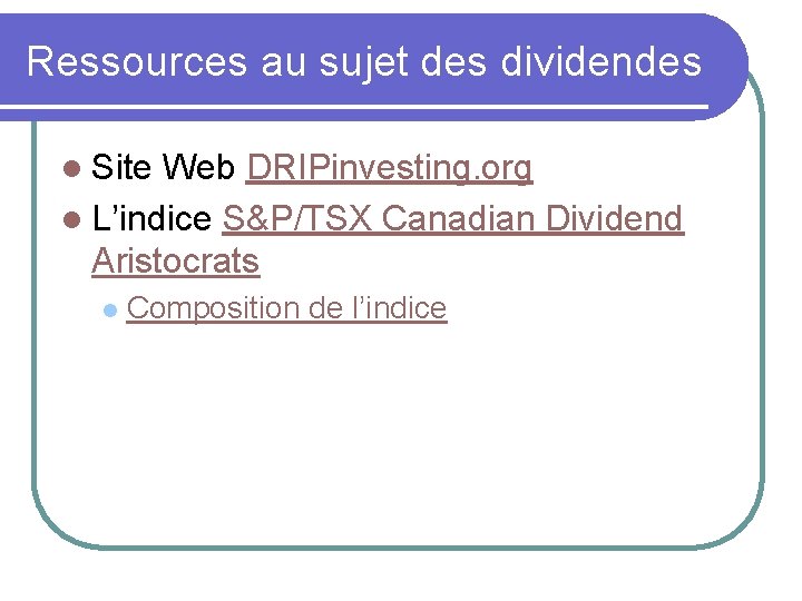Ressources au sujet des dividendes l Site Web DRIPinvesting. org l L’indice S&P/TSX Canadian