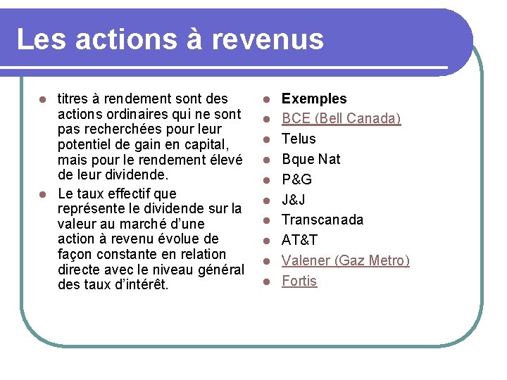 Les actions à revenus titres à rendement sont des actions ordinaires qui ne sont