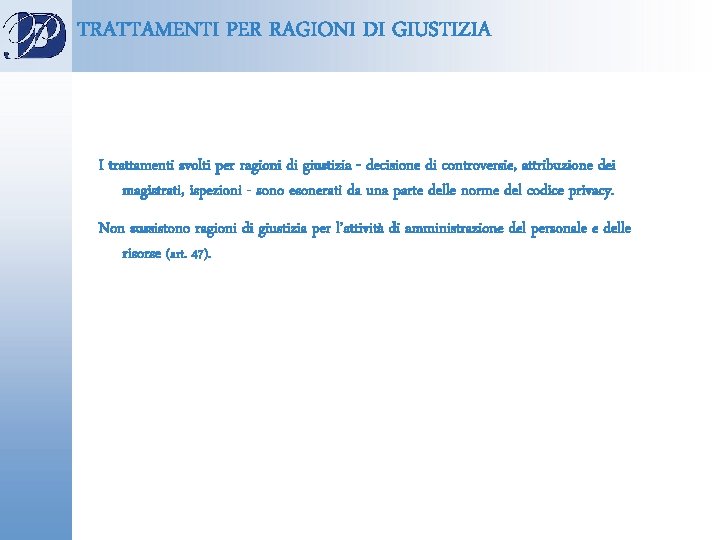 TRATTAMENTI PER RAGIONI DI GIUSTIZIA I trattamenti svolti per ragioni di giustizia - decisione