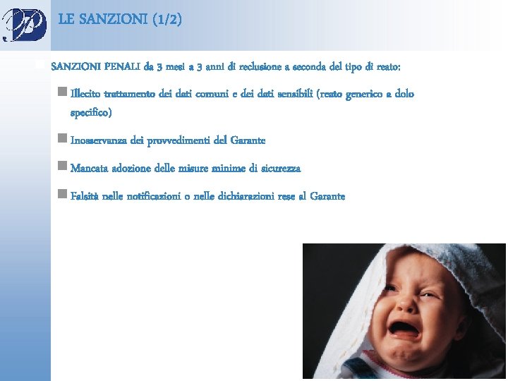 LE SANZIONI (1/2) n SANZIONI PENALI da 3 mesi a 3 anni di reclusione