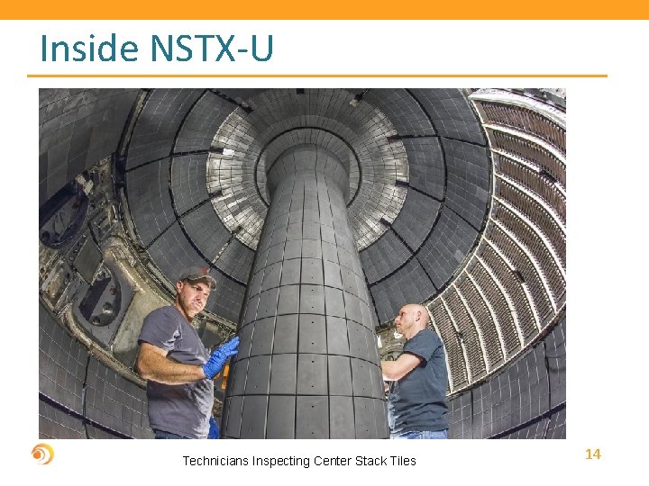 Inside NSTX-U Technicians Inspecting Center Stack Tiles 14 