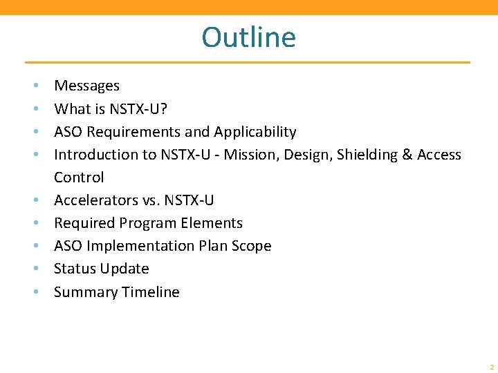 Outline • • • Messages What is NSTX-U? ASO Requirements and Applicability Introduction to