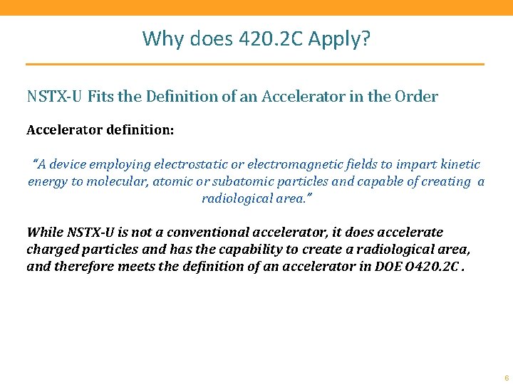 Why does 420. 2 C Apply? NSTX-U Fits the Definition of an Accelerator in