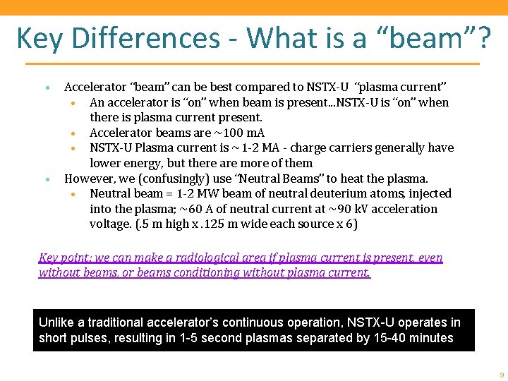 Key Differences - What is a “beam”? • • Accelerator “beam” can be best