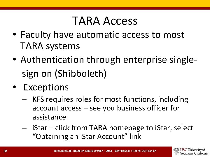 TARA Access • Faculty have automatic access to most TARA systems • Authentication through TARA Access • Faculty have automatic access to most TARA systems • Authentication through