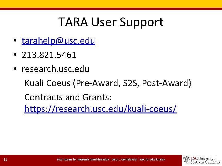 TARA User Support • tarahelp@usc. edu • 213. 821. 5461 • research. usc. edu TARA User Support • tarahelp@usc. edu • 213. 821. 5461 • research. usc. edu