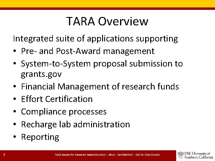 TARA Overview Integrated suite of applications supporting • Pre- and Post-Award management • System-to-System TARA Overview Integrated suite of applications supporting • Pre- and Post-Award management • System-to-System