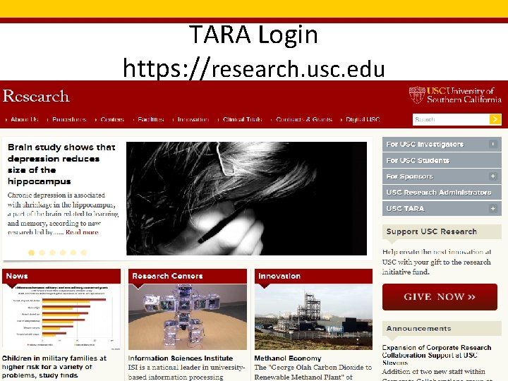 TARA Login https: //research. usc. edu 7 Total Access for Research Administration : : TARA Login https: //research. usc. edu 7 Total Access for Research Administration : :
