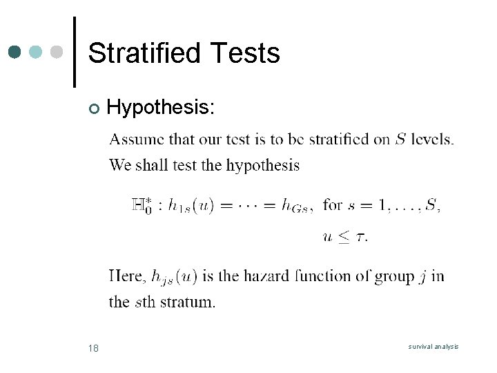 Stratified Tests ¢ 18 Hypothesis: survival analysis 