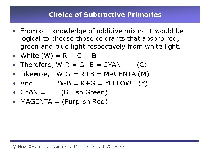 Choice of Subtractive Primaries • From our knowledge of additive mixing it would be Choice of Subtractive Primaries • From our knowledge of additive mixing it would be