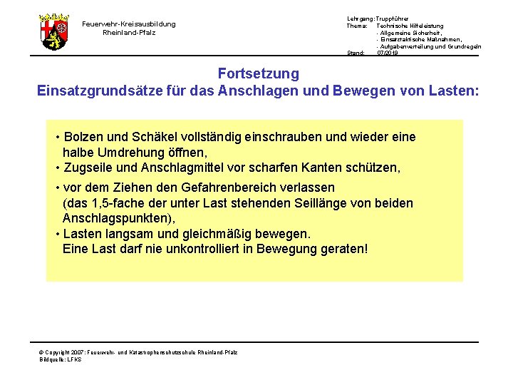 Feuerwehr-Kreisausbildung Rheinland-Pfalz Lehrgang: Truppführer Thema: Technische Hilfeleistung - Allgemeine Sicherheit, - Einsatztaktische Maßnahmen, -
