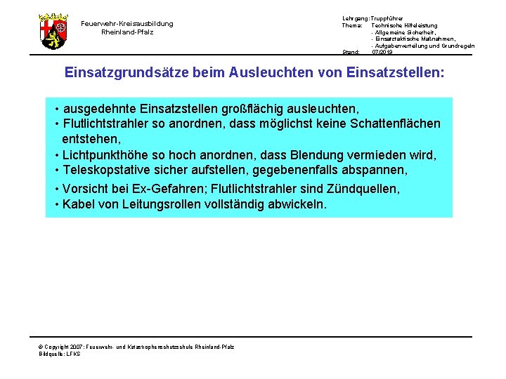 Feuerwehr-Kreisausbildung Rheinland-Pfalz Lehrgang: Truppführer Thema: Technische Hilfeleistung - Allgemeine Sicherheit, - Einsatztaktische Maßnahmen, -