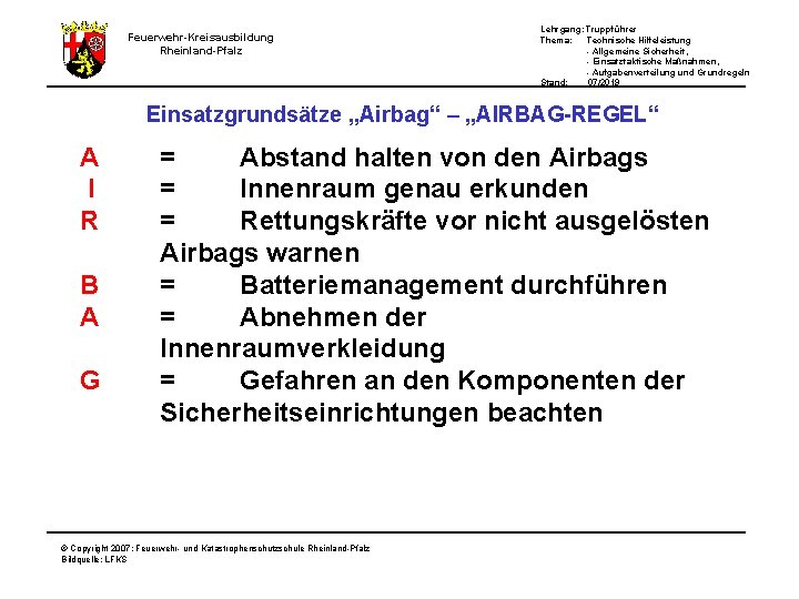 Lehrgang: Truppführer Thema: Technische Hilfeleistung - Allgemeine Sicherheit, - Einsatztaktische Maßnahmen, - Aufgabenverteilung und