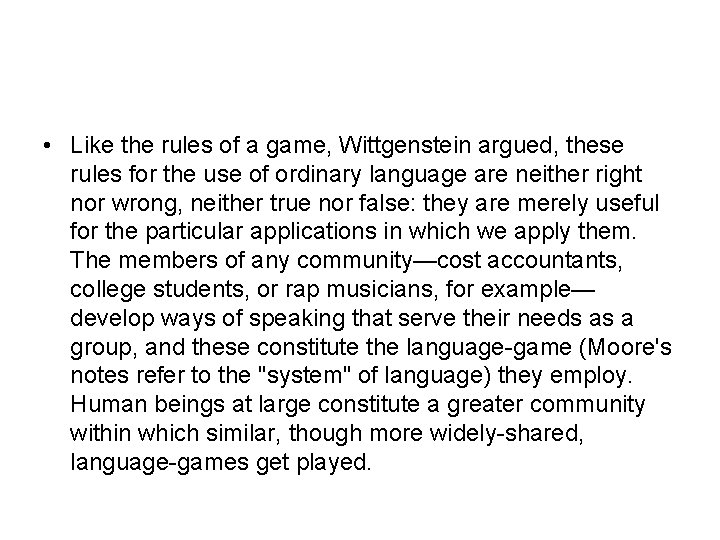 • Like the rules of a game, Wittgenstein argued, these rules for the • Like the rules of a game, Wittgenstein argued, these rules for the