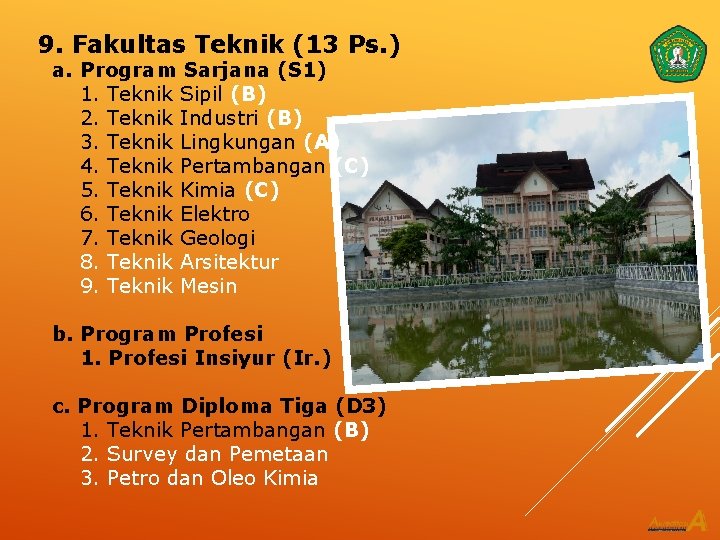 9. Fakultas Teknik (13 Ps. ) a. Program Sarjana (S 1) 1. Teknik Sipil