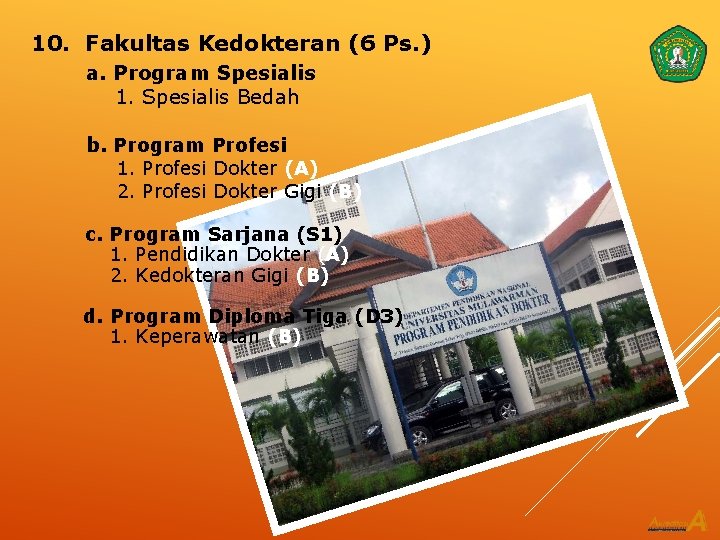 10. Fakultas Kedokteran (6 Ps. ) a. Program Spesialis 1. Spesialis Bedah b. Program