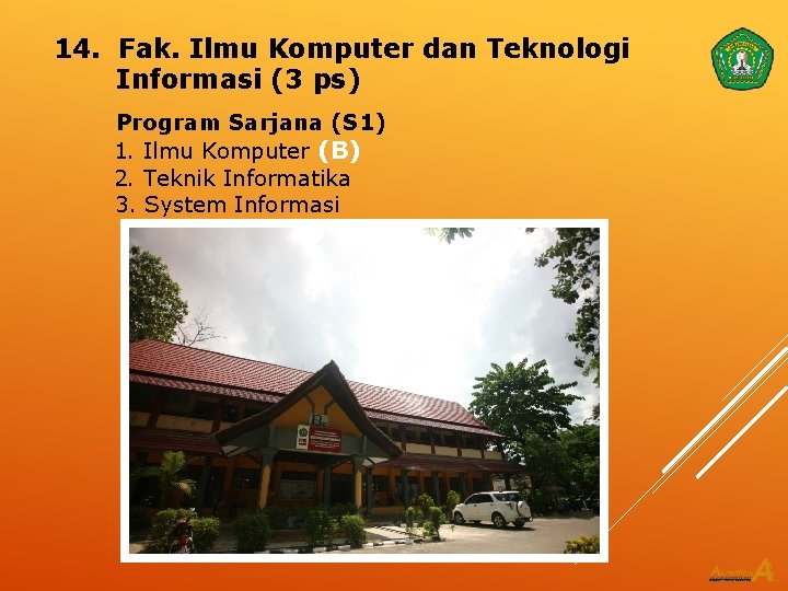 14. Fak. Ilmu Komputer dan Teknologi Informasi (3 ps) Program Sarjana (S 1) 1.
