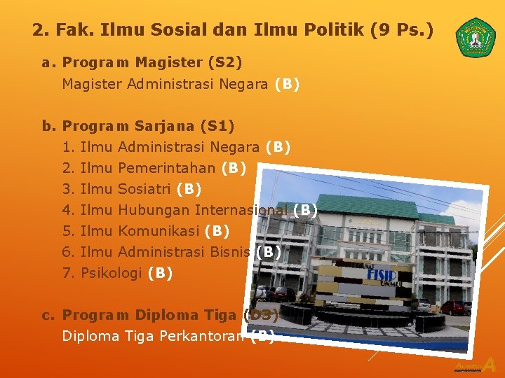 2. Fak. Ilmu Sosial dan Ilmu Politik (9 Ps. ) a. Program Magister (S