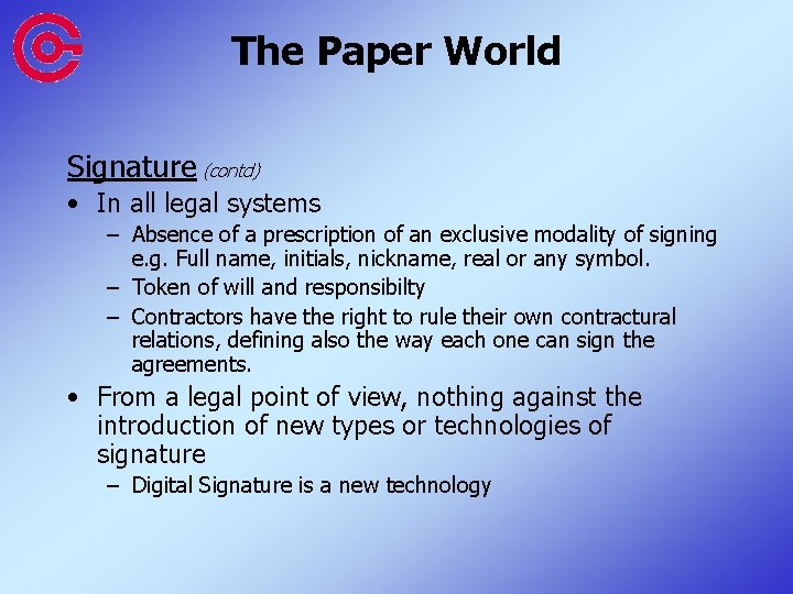The Paper World Signature (contd) • In all legal systems – Absence of a