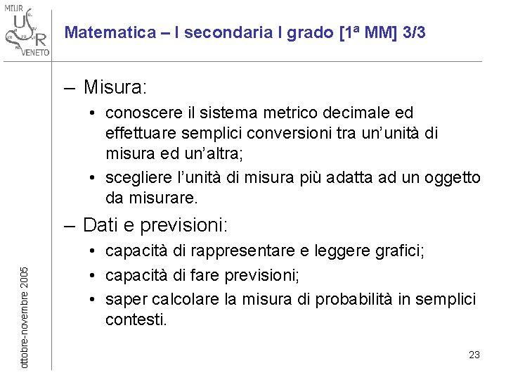 Matematica – I secondaria I grado [1ª MM] 3/3 – Misura: • conoscere il