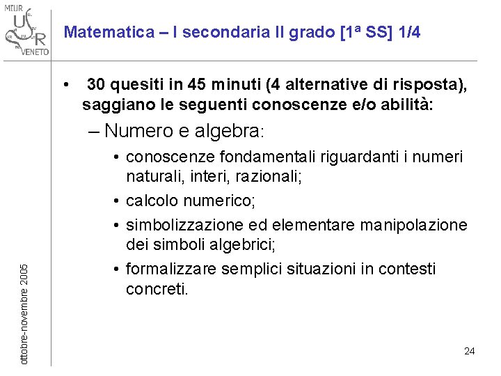 Matematica – I secondaria II grado [1ª SS] 1/4 • 30 quesiti in 45