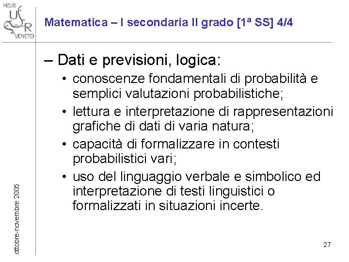 Matematica – I secondaria II grado [1ª SS] 4/4 ottobre-novembre 2005 – Dati e