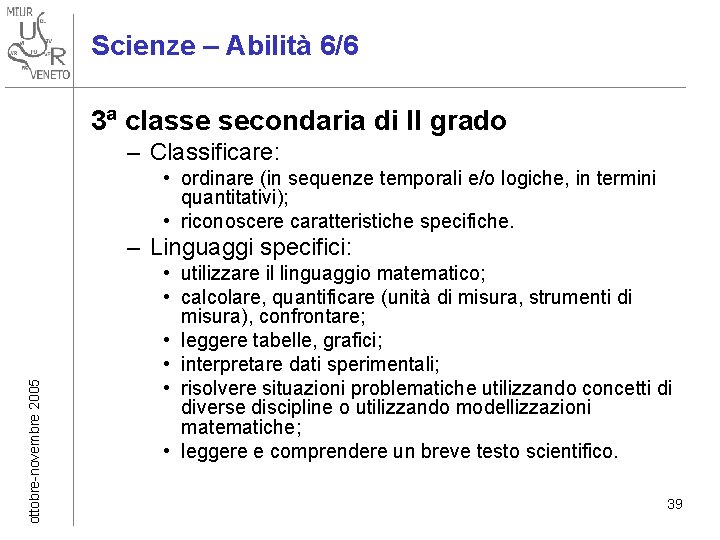 Scienze – Abilità 6/6 3ª classe secondaria di II grado – Classificare: • ordinare