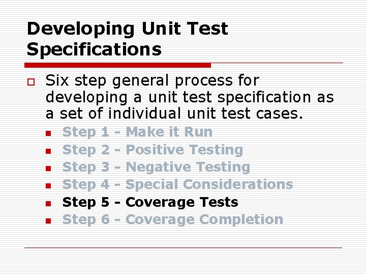 Developing Unit Test Specifications o Six step general process for developing a unit test