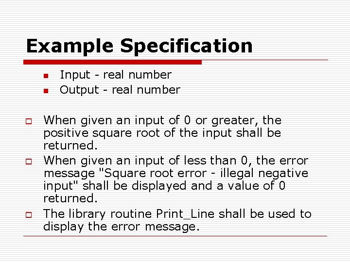 Example Specification n n o o o Input - real number Output - real