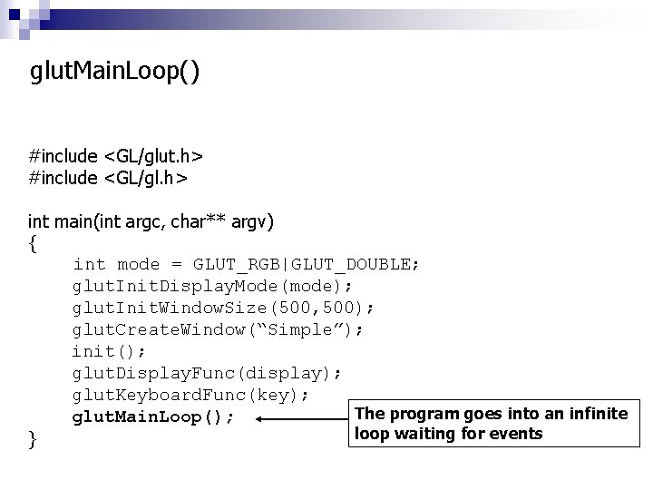 glut. Main. Loop() #include <GL/glut. h> #include <GL/gl. h> int main(int argc, char** argv)