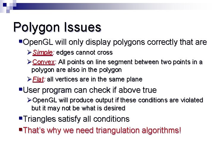 Polygon Issues §Open. GL will only display polygons correctly that are ØSimple: edges cannot