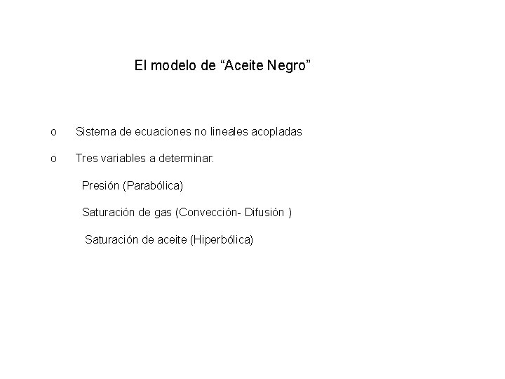 El modelo de “Aceite Negro” o Sistema de ecuaciones no lineales acopladas o Tres