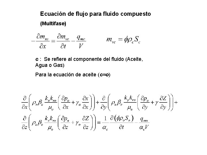 Ecuación de flujo para fluido compuesto (Multifase) c : Se refiere al componente del