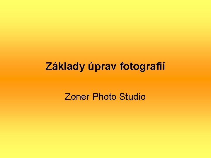 Základy úprav fotografií Zoner Photo Studio 