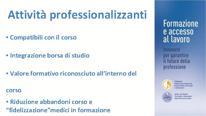 Attività professionalizzanti • Compatibili con il corso • Integrazione borsa di studio • Valore