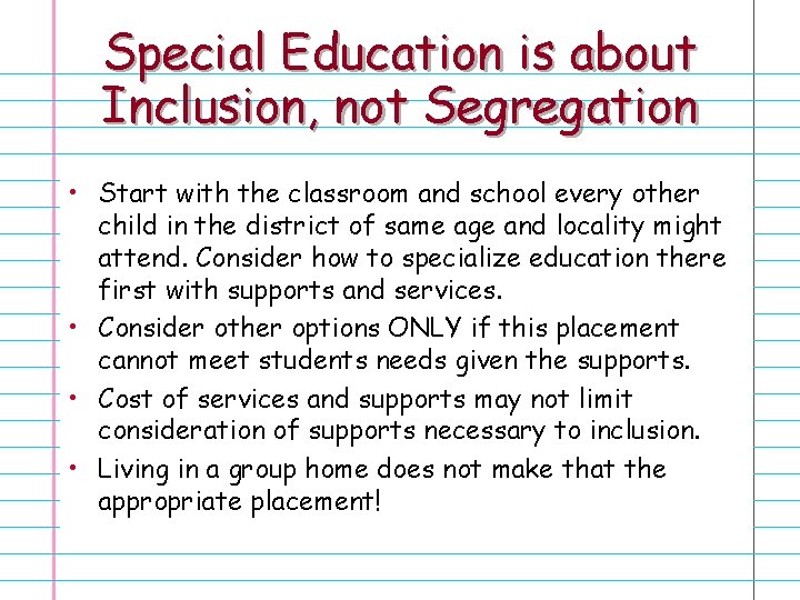 Special Education is about Inclusion, not Segregation • Start with the classroom and school