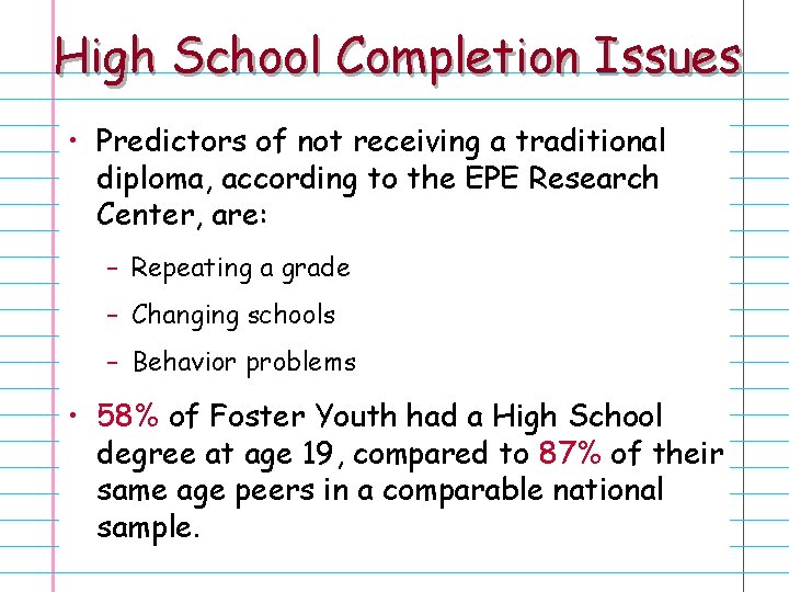 High School Completion Issues • Predictors of not receiving a traditional diploma, according to