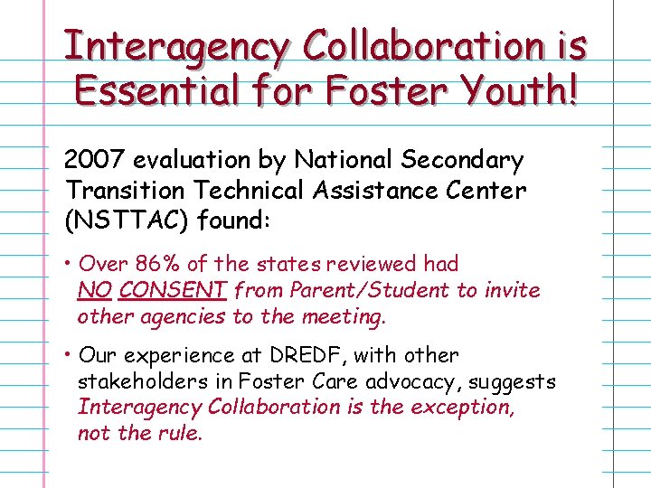 Interagency Collaboration is Essential for Foster Youth! 2007 evaluation by National Secondary Transition Technical