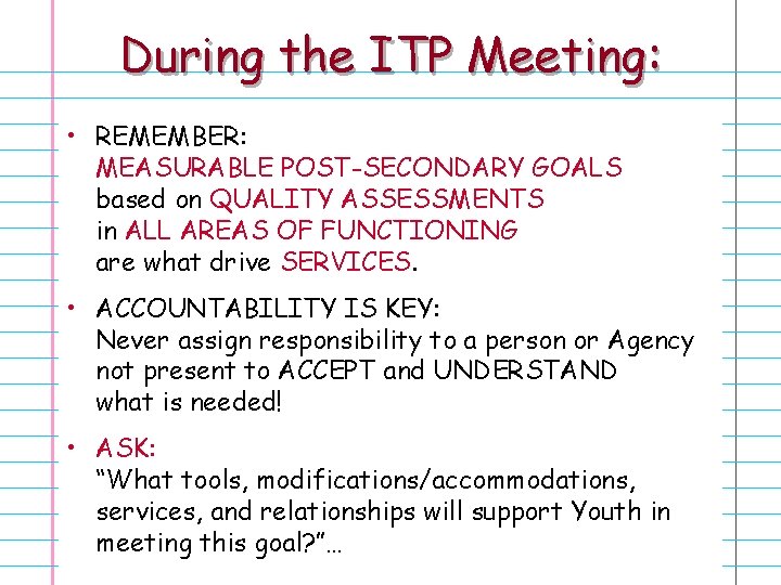 During the ITP Meeting: • REMEMBER: MEASURABLE POST-SECONDARY GOALS based on QUALITY ASSESSMENTS in