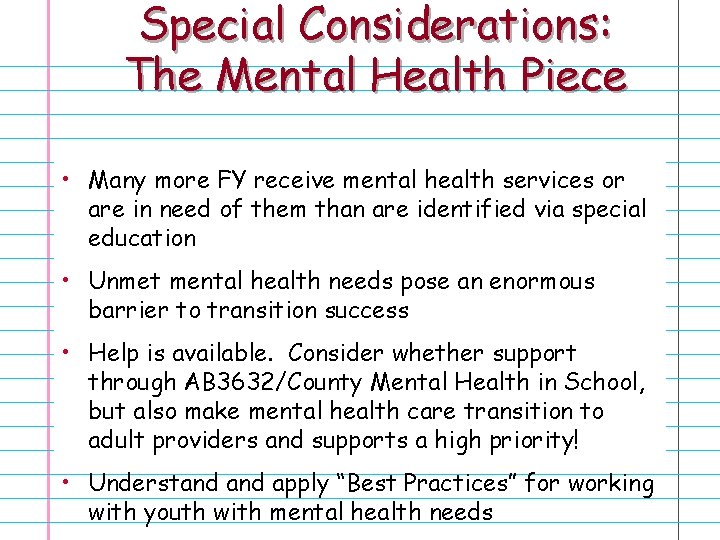 Special Considerations: The Mental Health Piece • Many more FY receive mental health services