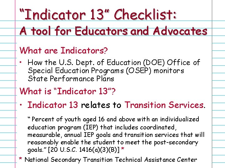 “Indicator 13” Checklist: A tool for Educators and Advocates What are Indicators? • How