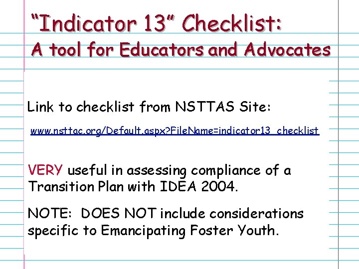 “Indicator 13” Checklist: A tool for Educators and Advocates Link to checklist from NSTTAS