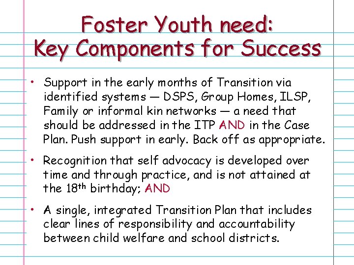 Foster Youth need: Key Components for Success • Support in the early months of