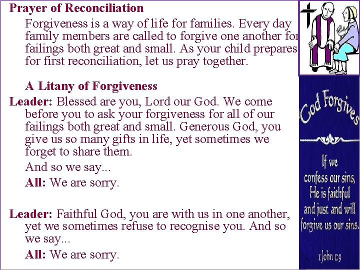 Prayer of Reconciliation Forgiveness is a way of life for families. Every day family