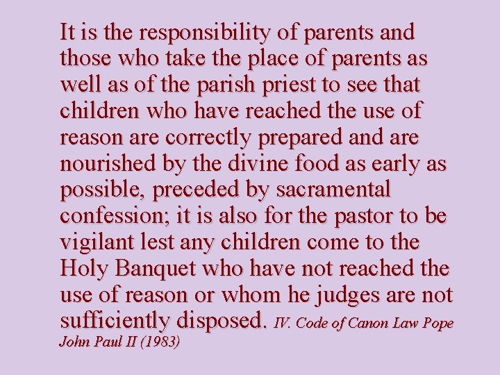 It is the responsibility of parents and those who take the place of parents