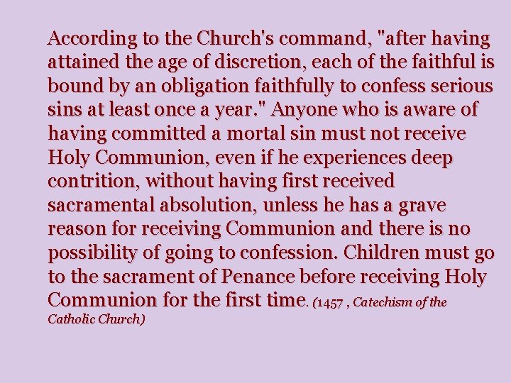 According to the Church's command, "after having attained the age of discretion, each of