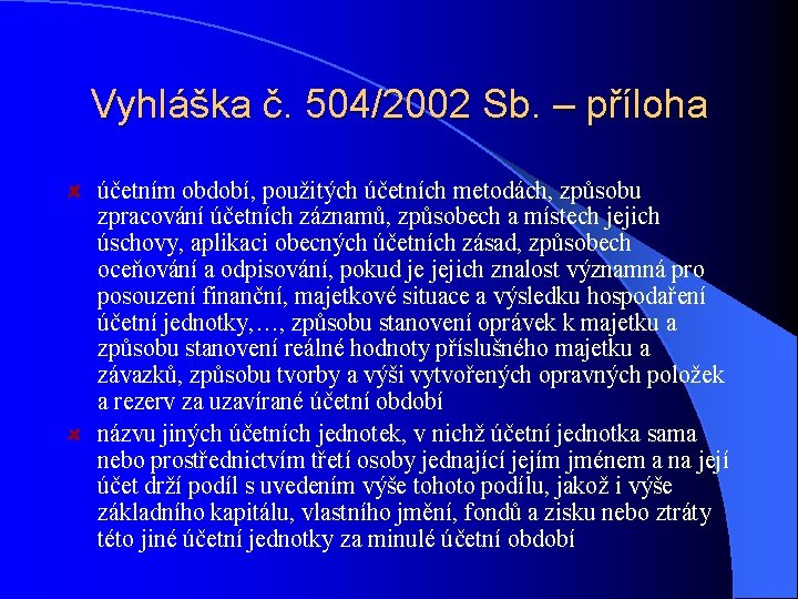Vyhláška č. 504/2002 Sb. – příloha účetním období, použitých účetních metodách, způsobu zpracování účetních